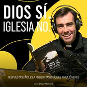 Podcast Dios sí, Iglesia no. Respuestas fáciles a preguntas difíciles.