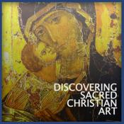 Podcast Discovering Sacred Christian Art