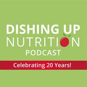 Podcast Dishing Up Nutrition