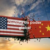 Podcast Disputa do poder global: o papel da China e dos Estados Unidos na geopolítica mundial