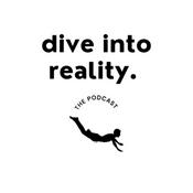 Podcast dive into reality