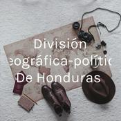 Podcast División Geográfica-política De Honduras