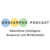 Podcast DMS CAMPUS: Künstliche Intelligenz – Anspruch und Wirklichkeit