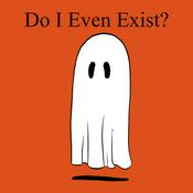 Podcast Do I Even Exist?