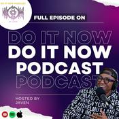 Podcast DO IT NOW With Javen