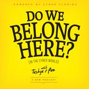 Podcast Do We Belong Here? (In The Cyber World)