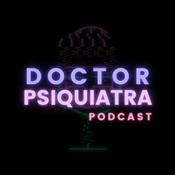 Podcast Doctor Psiquiatra