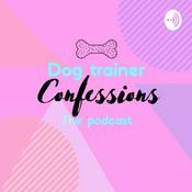 Podcast Dog trainer confessions
