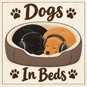 Podcast Dogs In Beds.
