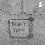 Podcast Don't Think