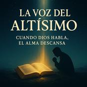 Podcast 🎙️ La Voz Del Altisimo