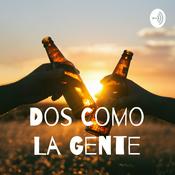 Podcast Dos Como La Gente