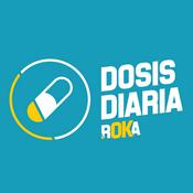 Podcast LA DOSIS DIARIA ROKA