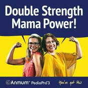 Podcast Double Strength Mama Power