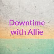 Podcast Downtime with Allie