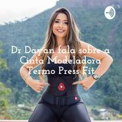 Podcast Dr Dayan fala sobre a Cinta Modeladora Termo Press Fit