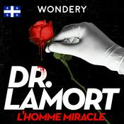 Podcast Dr LaMort : L'homme Miracle (Québécois)