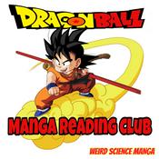 Podcast Dragon Ball Manga Reading Club / Weird Science Manga