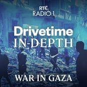 Podcast Drivetime In-Depth: War in Gaza