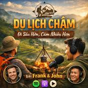 Podcast Du Lịch Chậm: Đi Sâu Hơn, Cảm Nhiều Hơn