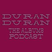 Podcast Duran Duran Albums Podcast