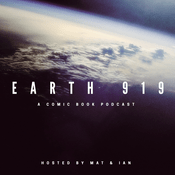 Podcast Earth 919: A Comic Book Podcast