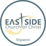 Podcast Eastside Church of Christ, Singapore