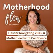 Podcast Motherhood Flow - VBAC tips, preparing for a vaginal birth after c-section, preventing cesareans