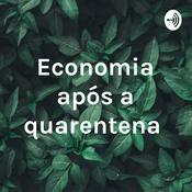 Podcast Economia após a quarentena