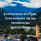 Podcast Ecoturismo en Pijao, Crecimiento de las tendencias sostenibles