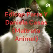 Podcast Edison Parra Y Daniela Casas (Maltrato Animal)