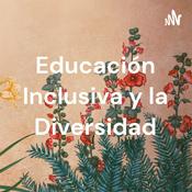 Podcast Educación Inclusiva y la Diversidad