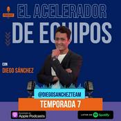 Podcast El acelerador de equipos con Diego Sánchez