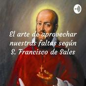 Podcast El arte de aprovechar nuestras faltas según San Francisco de Sales