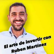 Podcast El arte de invertir con Rubén Martínez