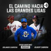 Podcast El Camino hacia las Grandes Ligas
