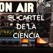 Podcast EL CARTEL DE LA CIENCIA