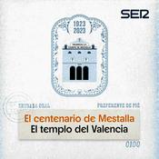 Podcast El centenario de Mestalla, el templo del Valencia CF