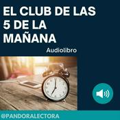 Podcast EL CLUB DE LAS 5 DE LA MAÑANA - AUDIOLIBRO