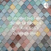 El Coronel No Tiene Quien Le Escriba Con:Ana Sofía Zuluaga Diaz