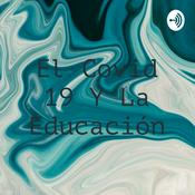 Podcast El Covid 19 Y La Educación