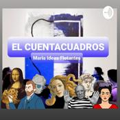 Podcast EL CUENTACUADROS/ MARIA IDEAS FLOTANTES