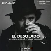 Podcast El Desolado: La historia de Osvaldo “Gitano” Rodríguez