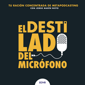 Podcast El destilado del micrófono