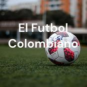 Podcast El Futbol Colombiano