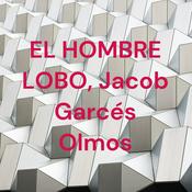 Podcast EL HOMBRE LOBO, Jacob Garcés Olmos