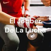 Podcast El Jobber De La Lucha