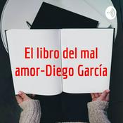 Podcast El libro del mal amor-Diego García