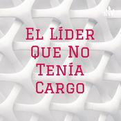 El Líder Que No Tenía Cargo