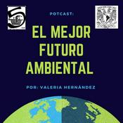 Podcast El Mejor Futuro Ambiental